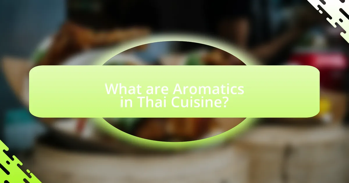 What are Aromatics in Thai Cuisine?