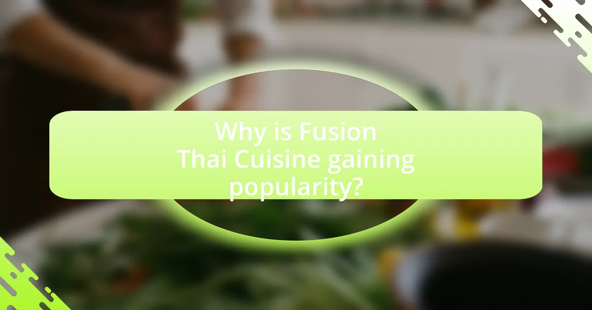 Why is Fusion Thai Cuisine gaining popularity?